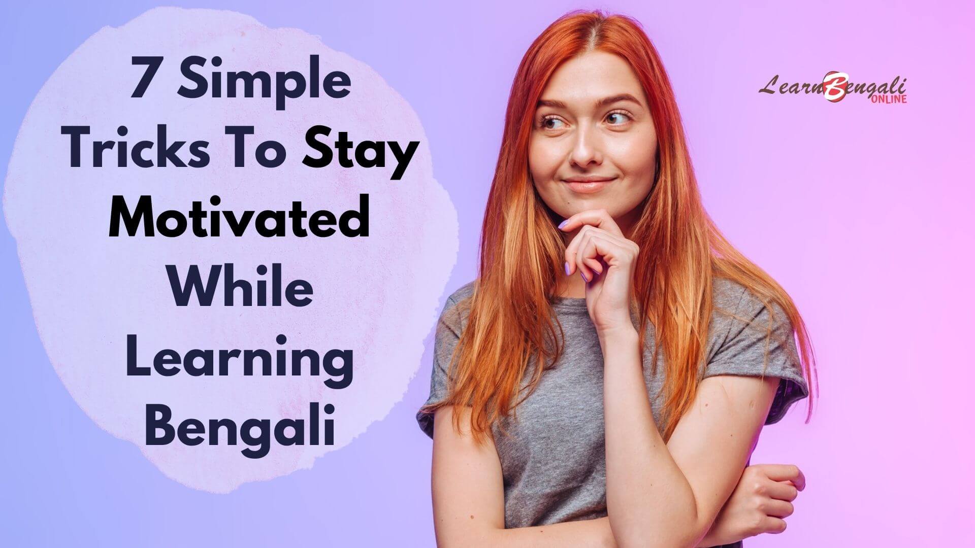 Stay Motivated While Learning Bengali in 2023 | Learn Bengali Online