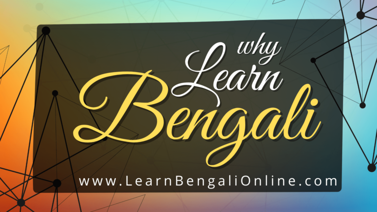 Why should I learn Bengali - Learn Bengali Online